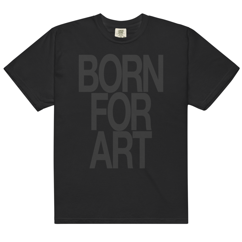 BORN FOR ART tee