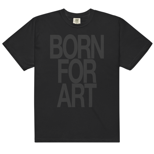 BORN FOR ART tee